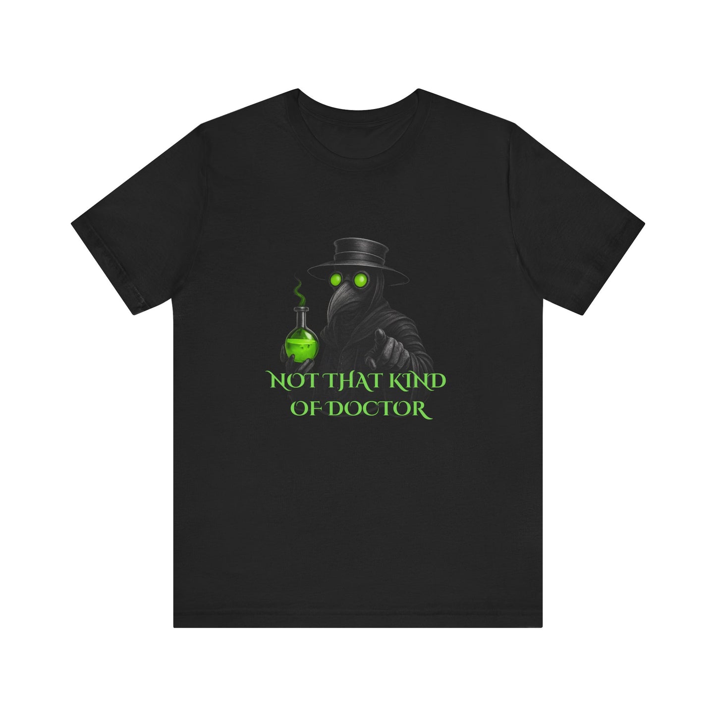 Plague Doctor T-Shirt Gothic Horror Shirt, "Not that kind of doctor" Graphic Tee, Dark Academia Witchy Occult Aesthetic