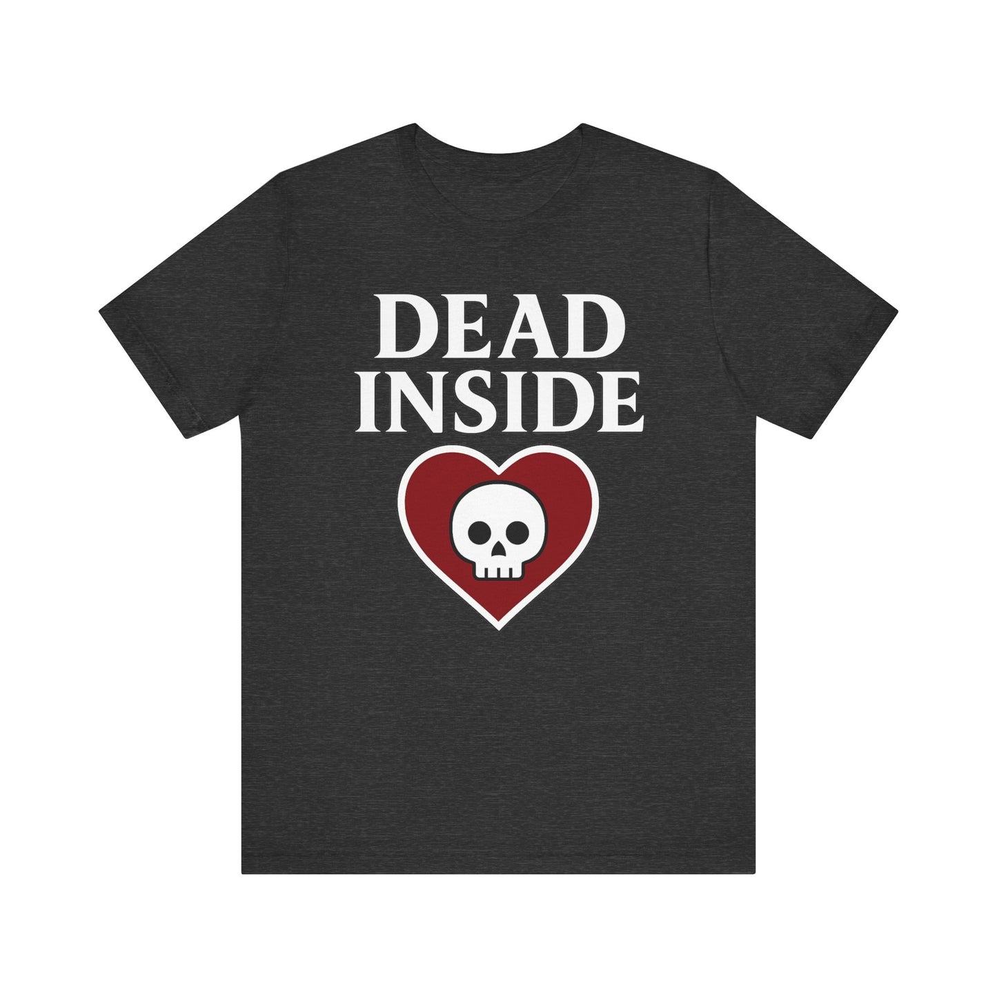 Dead Inside Shirt Gothic Skull Heart Graphic Tee  Dark Humor Aesthetic T Shirt  Emo Goth Gift  Alternative Clothing