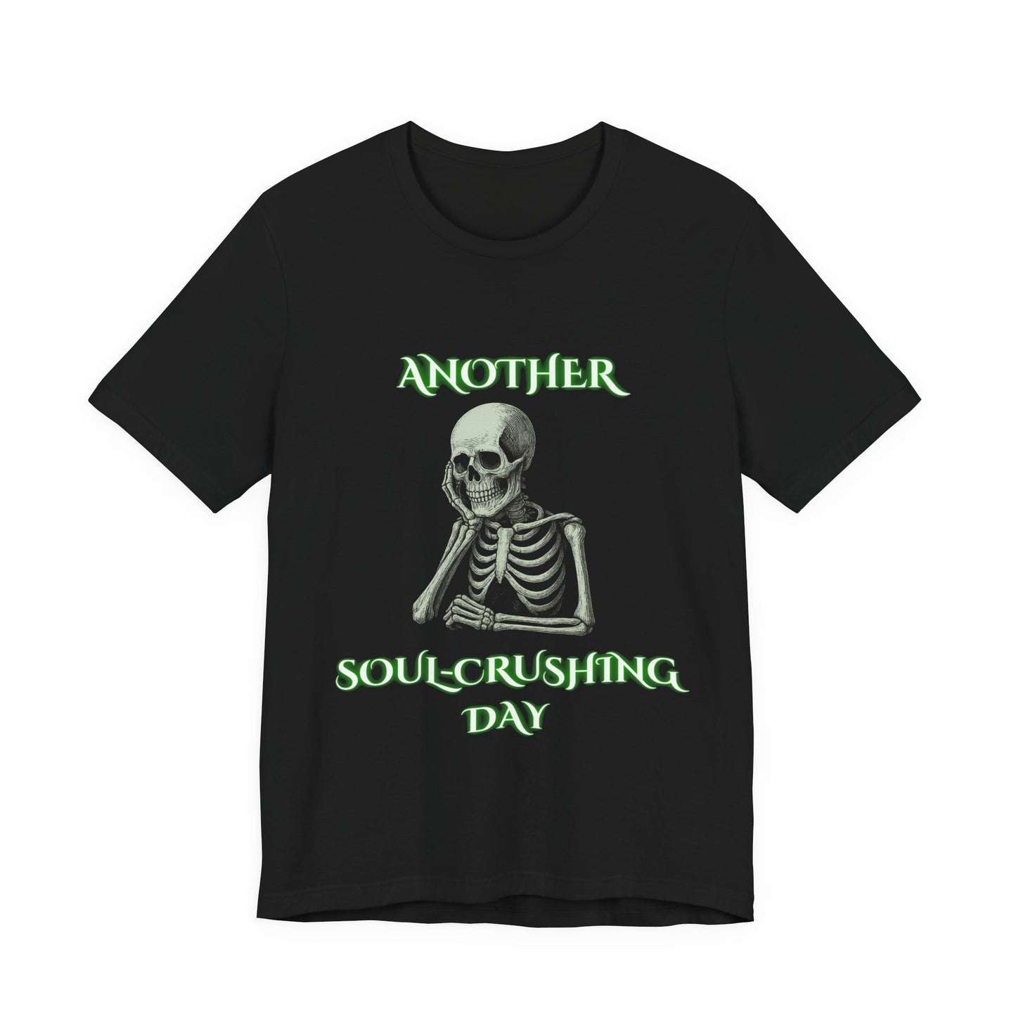 Another Soul-Crushing Day Skeleton Shirt | Dark Workplace Humor Tee | Working Stiffs by Gallowmancy