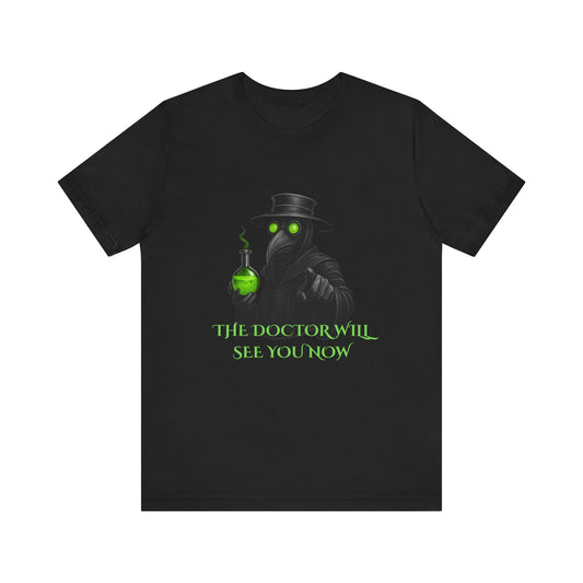 Plague Doctor T-Shirt Gothic Horror Shirt, "The Doctor will see you now" Graphic Tee, Dark Academia Witchy Occult Aesthetic