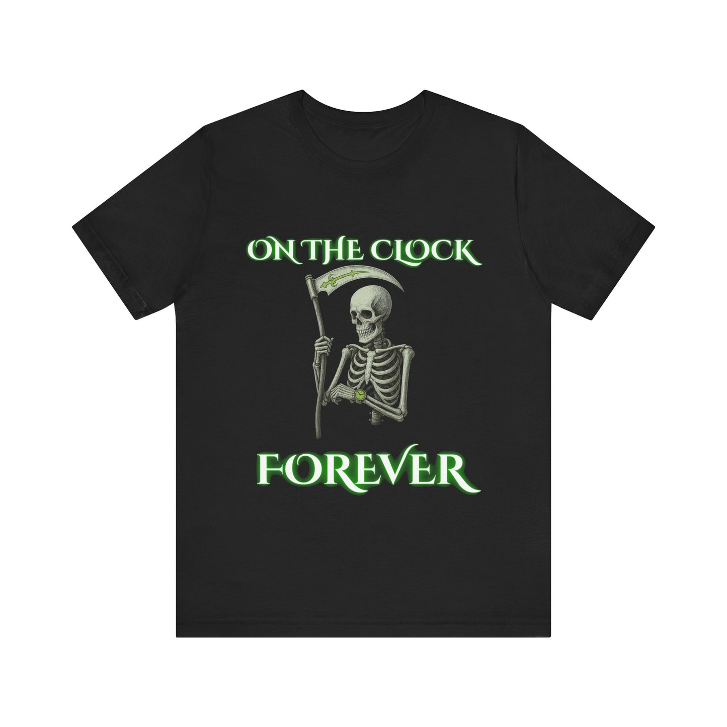 On the Clock Forever Skeleton Shirt | Dark Funny Workplace Humor Tee | Working Stiffs by Gallowmancy