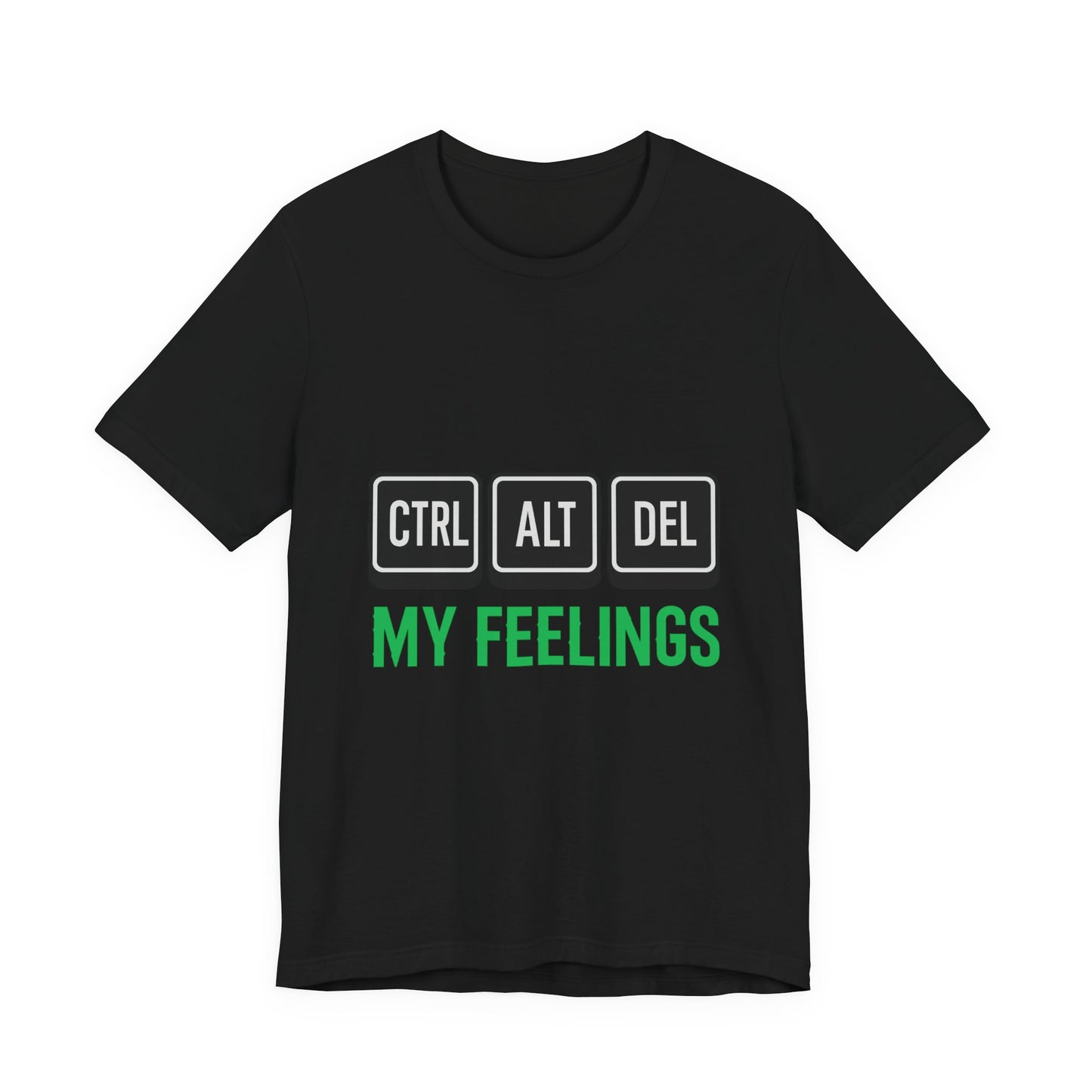 Ctrl Alt Del My Feelings Shirt Funny Tech T Shirt Gamer Geek Gift Programmer Computer Humor Tee