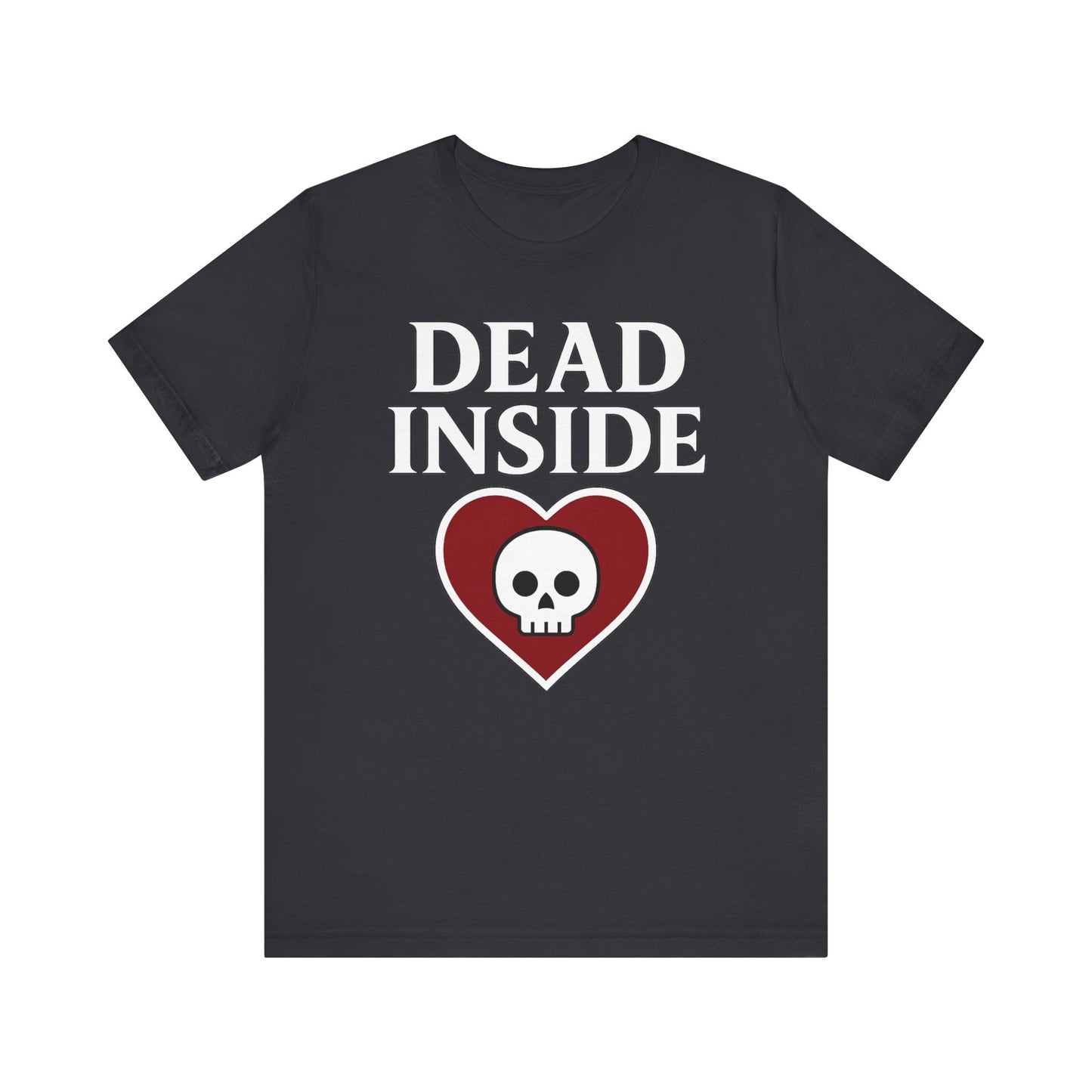 Dead Inside Shirt Gothic Skull Heart Graphic Tee  Dark Humor Aesthetic T Shirt  Emo Goth Gift  Alternative Clothing