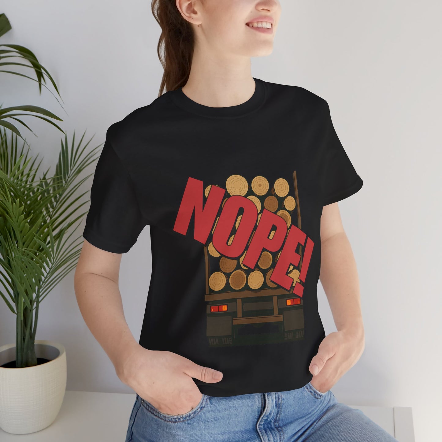 NOPE! Logging Truck Shirt Funny Horror Movie Dark Humor Highway Design