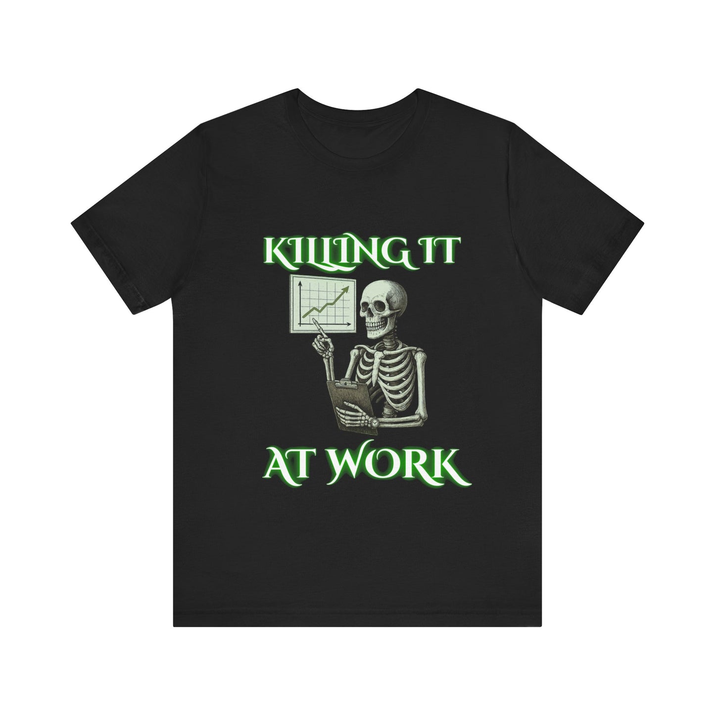 Killing It at Work Skeleton Shirt | Funny Dark Office Tee | Working Stiffs by Gallowmancy