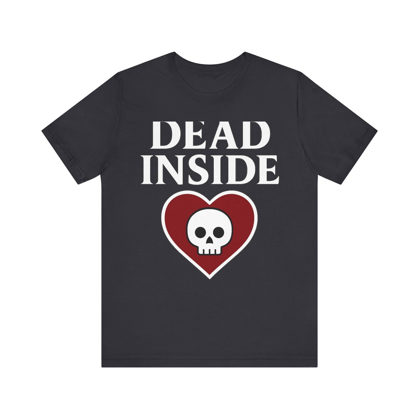Dead Inside Shirt Gothic Skull Heart Graphic Tee  Dark Humor Aesthetic T Shirt  Emo Goth Gift  Alternative Clothing
