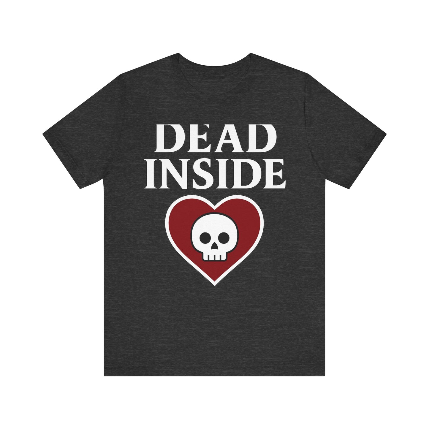 Dead Inside Shirt Gothic Skull Heart Graphic Tee  Dark Humor Aesthetic T Shirt  Emo Goth Gift  Alternative Clothing