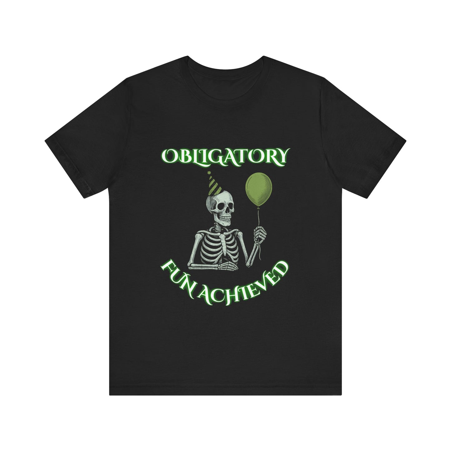 Obligatory Fun Achieved Skeleton Shirt | Funny Office Party Humor Tee | Working Stiffs by Gallowmancy