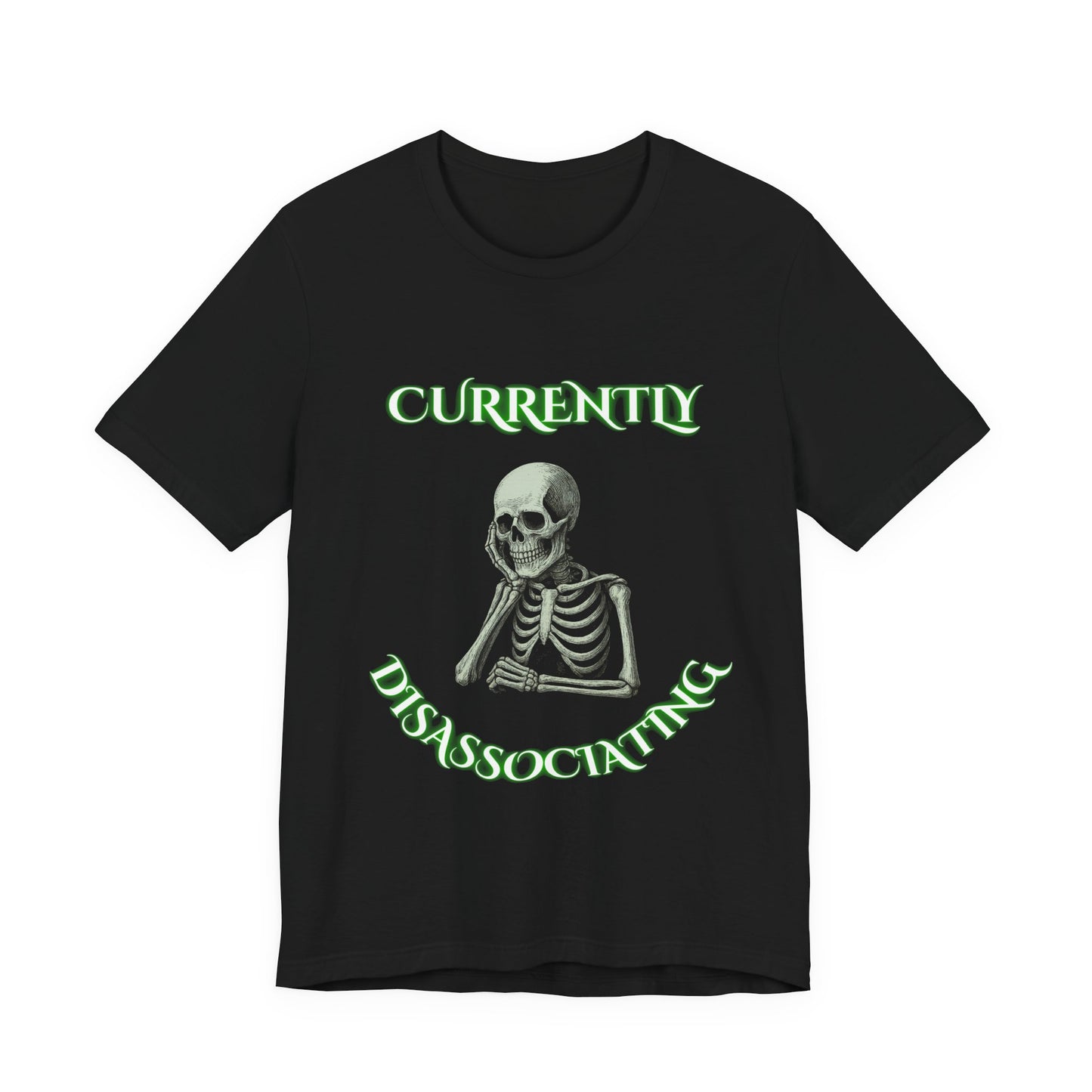 Currently Dissociating Skeleton Shirt | Dark Relatable Office Humor Tee | Working Stiffs by Gallowmancy