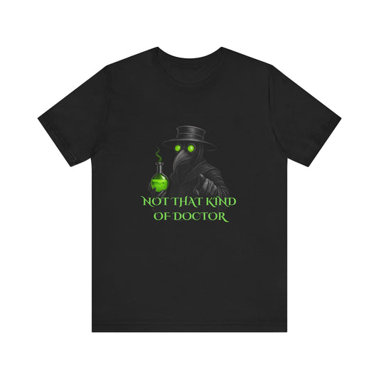 Plague Doctor T-Shirt Gothic Horror Shirt, "Not that kind of doctor" Graphic Tee, Dark Academia Witchy Occult Aesthetic