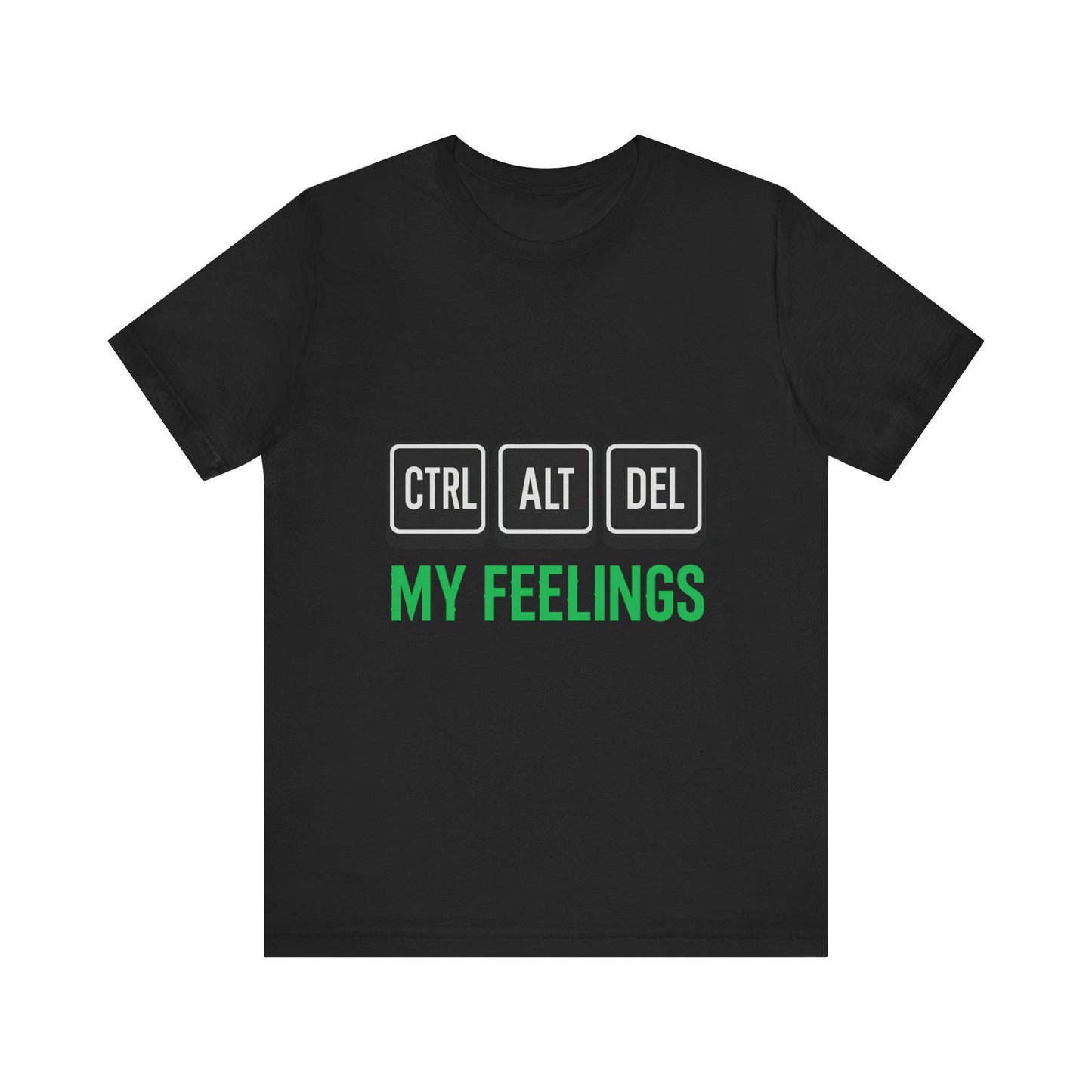 Ctrl Alt Del My Feelings Shirt Funny Tech T Shirt Gamer Geek Gift Programmer Computer Humor Tee