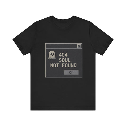 404 Soul Not Found T-Shirt | Funny Goth Shirt | Retro Error Message Graphic Tee | Tech Nerd Gift | Unisex Dark Humor Shirt