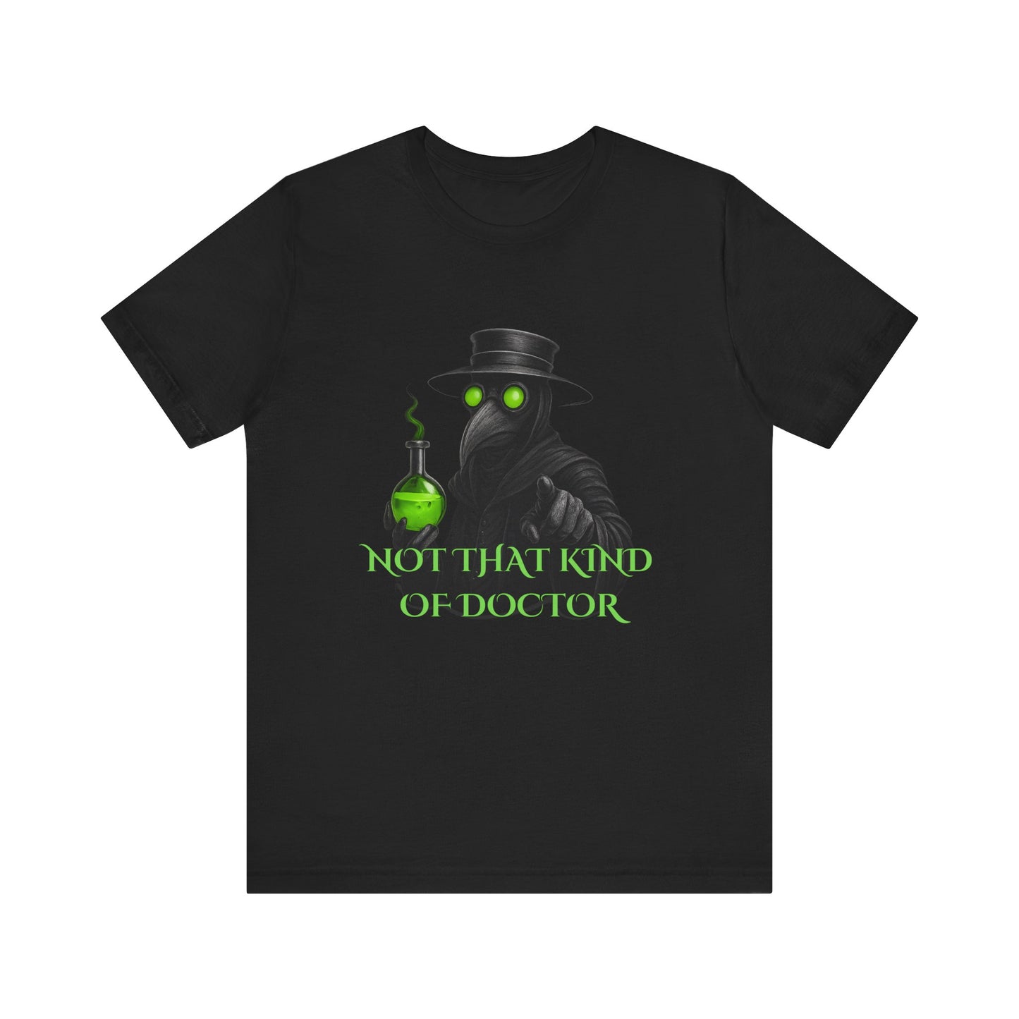 Plague Doctor T-Shirt Gothic Horror Shirt, "Not that kind of doctor" Graphic Tee, Dark Academia Witchy Occult Aesthetic