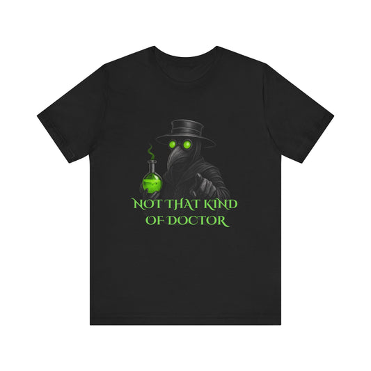 Plague Doctor T-Shirt Gothic Horror Shirt, "Not that kind of doctor" Graphic Tee, Dark Academia Witchy Occult Aesthetic